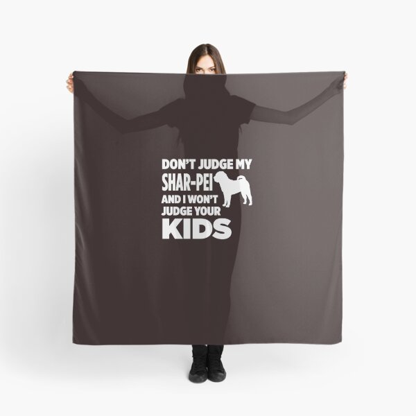 Item preview, Don't Judge My Shar-Pei & I Won't Judge Your Kids designed and sold by AlwaysAwesome.