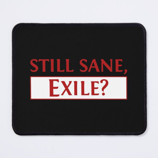 Item preview, Still Sane, Exile Exalted Loot   designed and sold by InkedClothes.