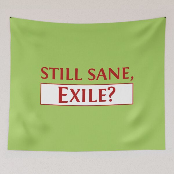 Item preview, Still Sane, Exile Exalted Loot   designed and sold by InkedClothes.