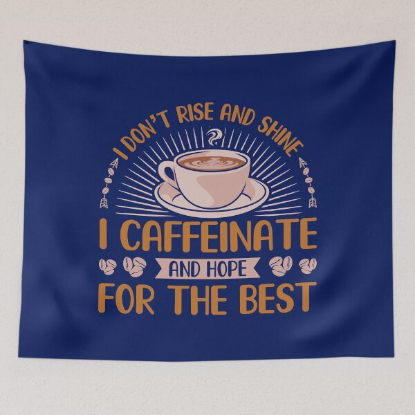 Item preview, I Don't Rise And Shine I Caffeinate And Hope For The Best designed and sold by TrenddyArts.