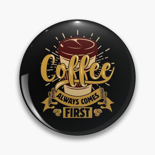 Item preview, Coffee always Comes First Coffee Lover designed and sold by TrenddyArts.