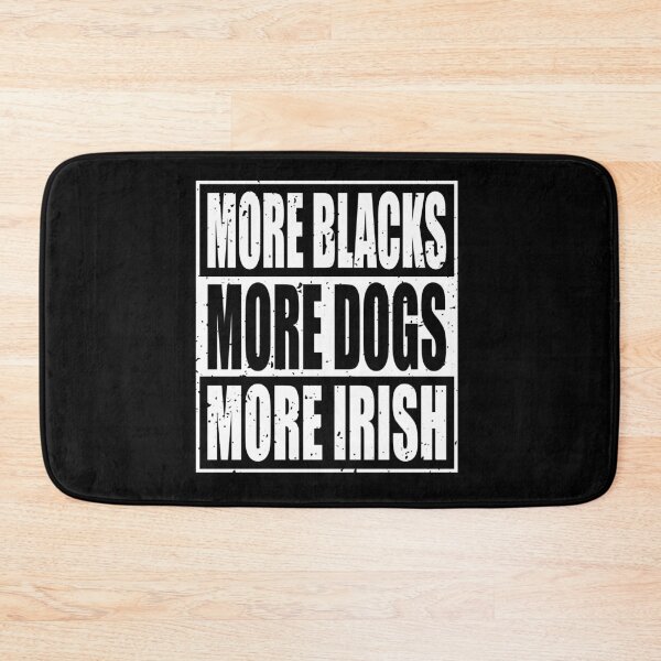 Item preview, More Blacks More Dogs More Irish designed and sold by ferdaousseshop.
