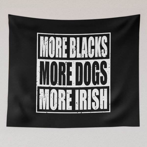 Item preview, More Blacks More Dogs More Irish designed and sold by ferdaousseshop.