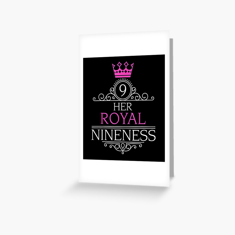 her-royal-nineness-9th-birthday-for-nine-year-old-girl-greeting-card