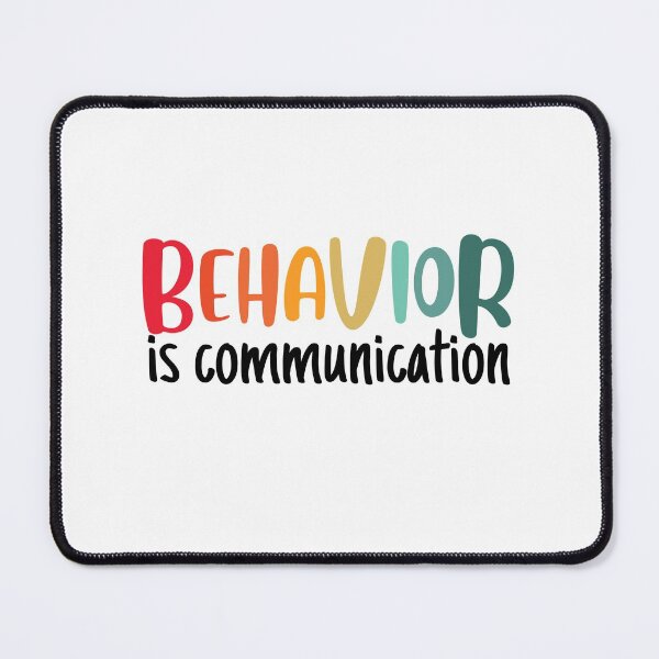 Item preview, Behavior is Communication designed and sold by BLACKWOODFIRE.