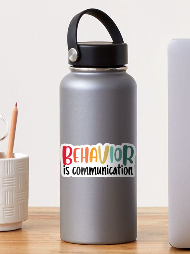 Thumbnail 1 of 3, Sticker, Behavior is Communication designed and sold by BLACKWOODFIRE.
