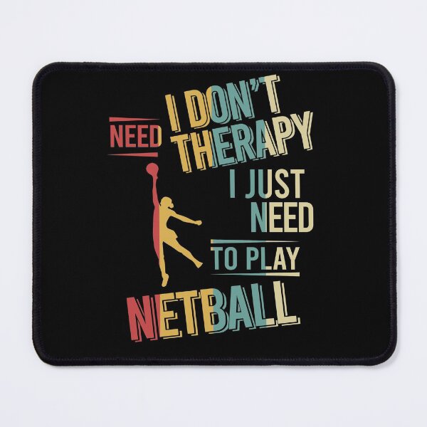 Item preview, I dont need therapy i just need to play Netball vintage designed and sold by NgocLanDesign.