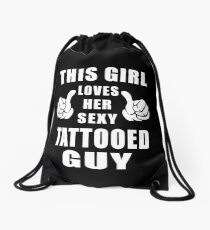 This Girl Loves Her Sexy Tattooed Guy Shirt Drawstring Bag