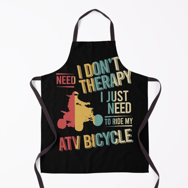 Item preview, I dont need therapy i just need to ride my ATV bicycle vintage designed and sold by NgocLanDesign.