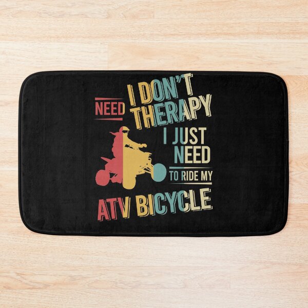 Item preview, I dont need therapy i just need to ride my ATV bicycle vintage designed and sold by NgocLanDesign.