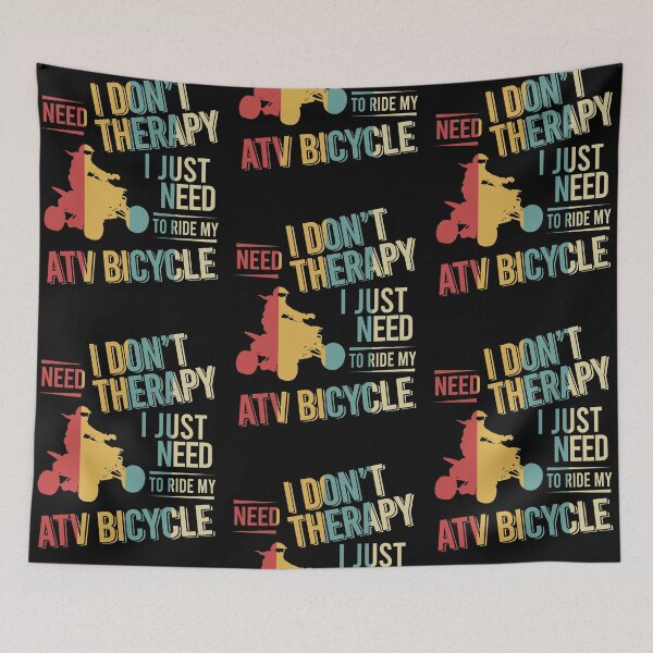 Item preview, I dont need therapy i just need to ride my ATV bicycle vintage designed and sold by NgocLanDesign.