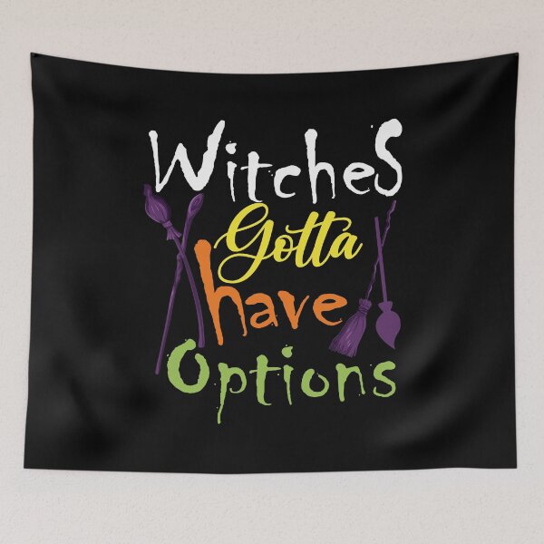 Item preview, Halloween, witches gotta have options,cool designed and sold by MimiouchB.