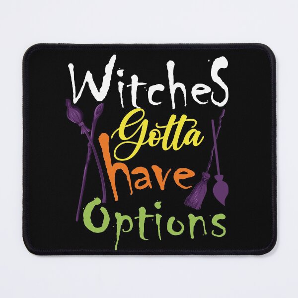 Item preview, Halloween, witches gotta have options,cool designed and sold by MimiouchB.