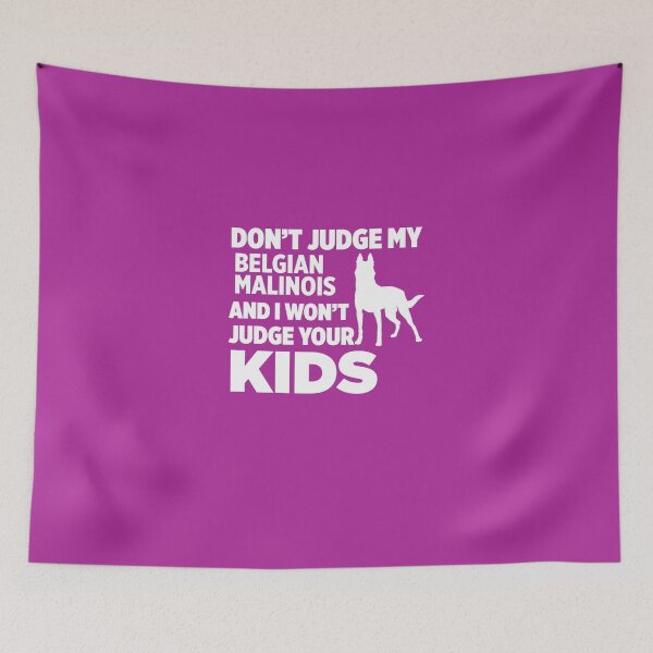 Item preview, Don't Judge My Belgian Malinois I Won't Kids designed and sold by AlwaysAwesome.