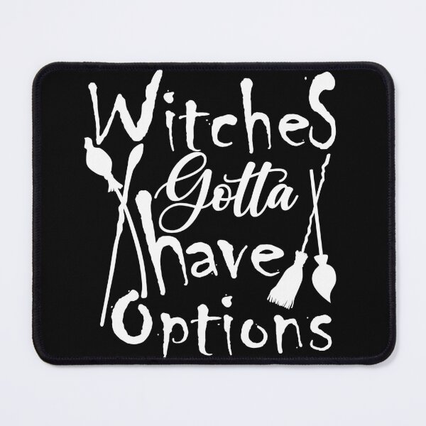 Item preview, Halloween, witches gotta have options,cool designed and sold by MimiouchB.