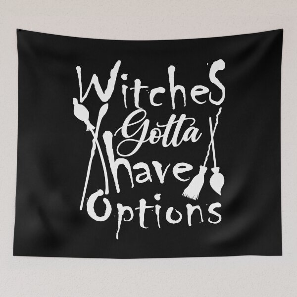 Item preview, Halloween, witches gotta have options,cool designed and sold by MimiouchB.