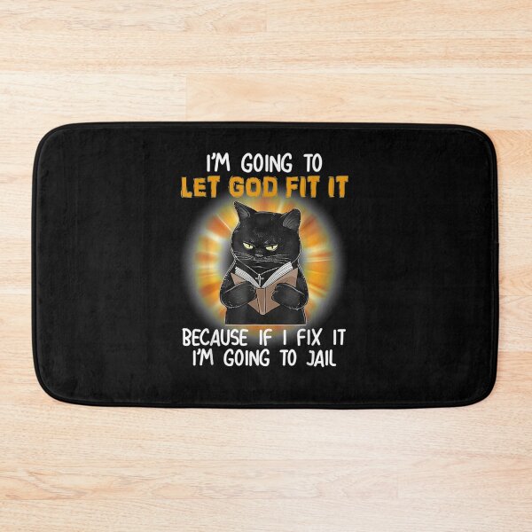 Item preview, I'm Going To Let God Fix It Because If I Fix It Black Cat designed and sold by michaelart18.