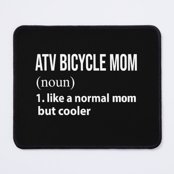 Item preview, ATV bicycle Mom like a normal mom but cooler designed and sold by luytkaka.