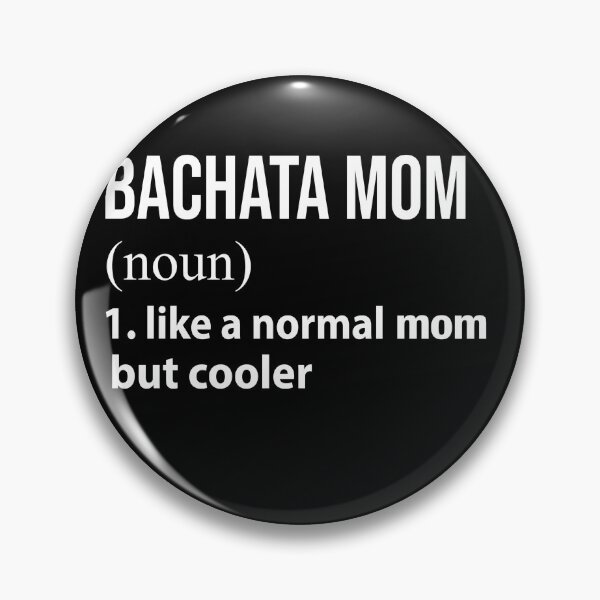 Item preview, Bachata Mom like a normal mom but cooler designed and sold by luytkaka.