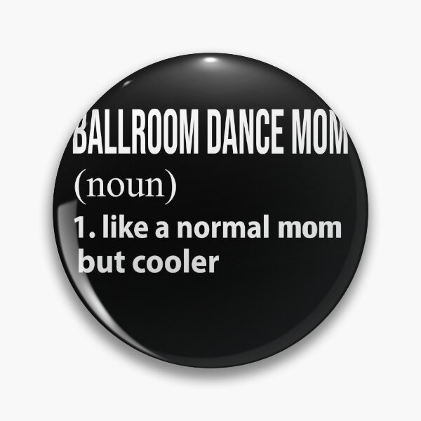 Item preview, Ballroom Dance Mom like a normal mom but cooler designed and sold by luytkaka.