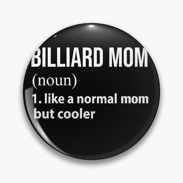 Item preview, Billiard Mom like a normal mom but cooler designed and sold by luytkaka.