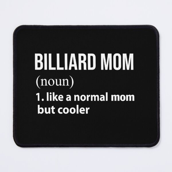 Item preview, Billiard Mom like a normal mom but cooler designed and sold by luytkaka.