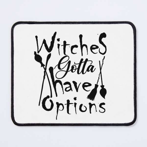 Item preview,  Halloween, witches gotta have options,cool designed and sold by MimiouchB.