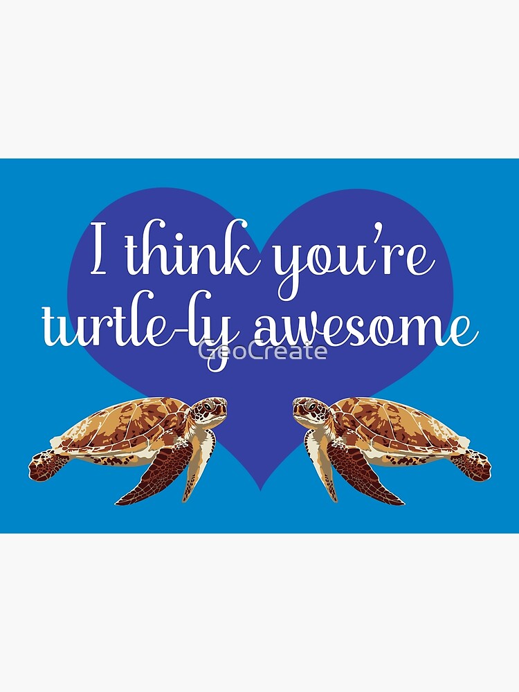 "Turtle-ly Awesome" Poster by GeoCreate | Redbubble