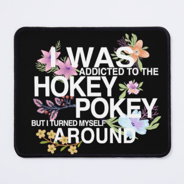 Item preview, I Was Addicted To The Hokey Pokey But I Turned Myself Around designed and sold by LiveToLearn.