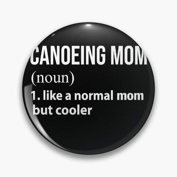 Item preview, Canoeing Mom like a normal mom but cooler designed and sold by luytkaka.