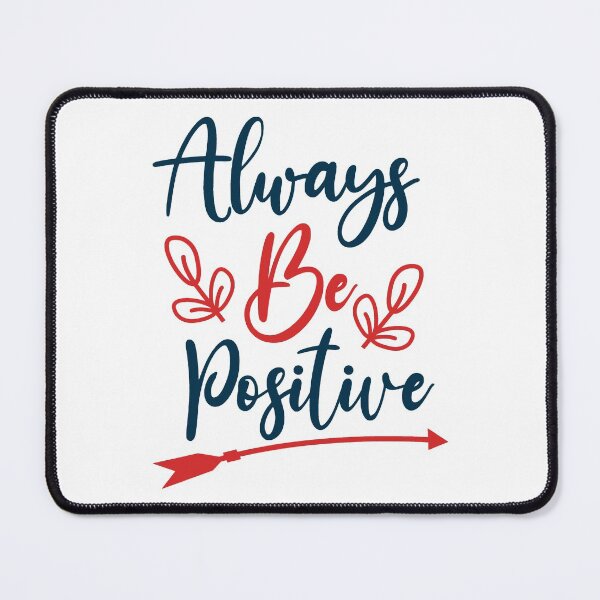 Item preview, Always be Positive designed and sold by SuperCutsTshirt.
