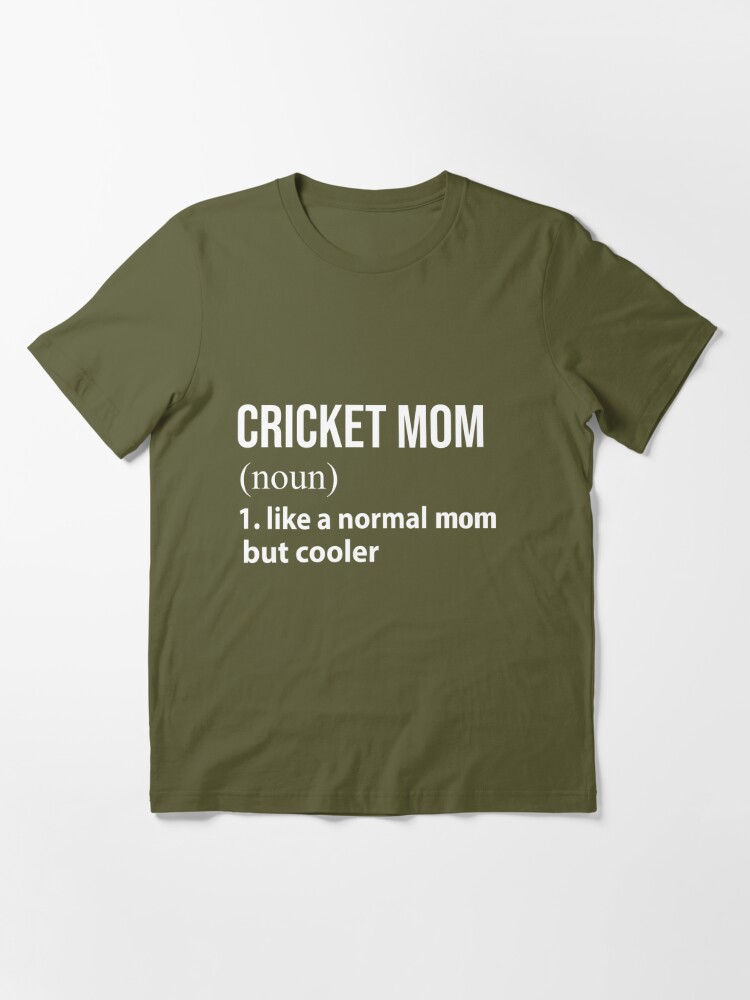 I'M A CRICKET MUM Just Like A Normal Mom But Much Cooler Women Clothing  Letter