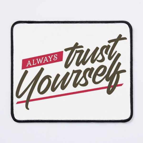 Item preview, Always Trust Yourself designed and sold by SuperCutsTshirt.