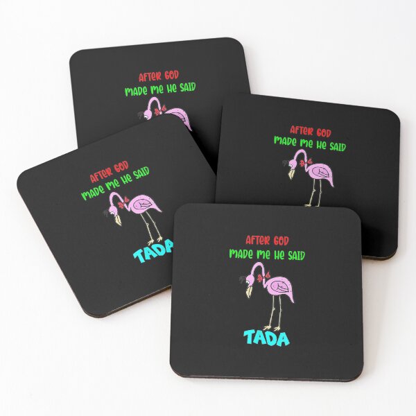 Item preview, After God Made Me He Said Tada Flamingo designed and sold by angelata.