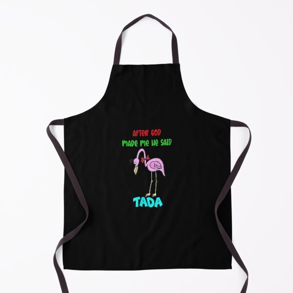 Item preview, After God Made Me He Said Tada Flamingo designed and sold by angelata.