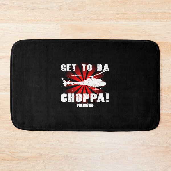 Item preview, Predator Get To The Choppa  designed and sold by CyBertin98.