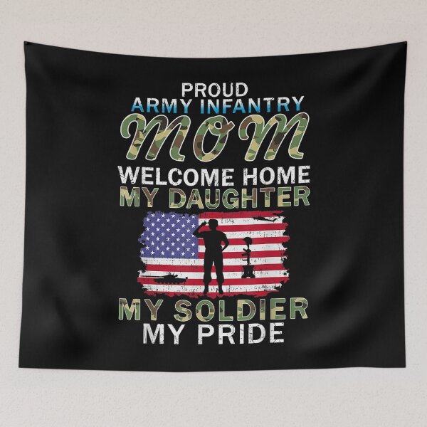 Item preview, Welcome Home My Daughter Soldier Proud Army Infantry Mom designed and sold by angelata.
