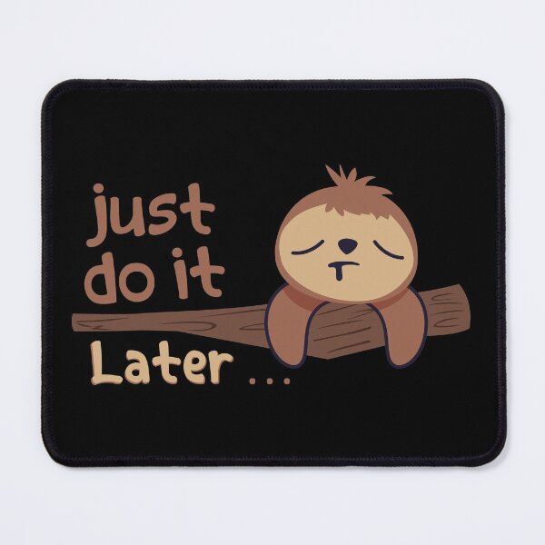 Item preview, Just Do It .... Later  designed and sold by conan adv.