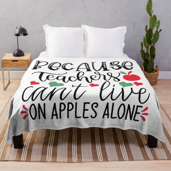 Item preview, Because Teachers Can't Live On Apples Alone - Funny Design For Interational Teacher's Day designed and sold by Prince - Bestseller ★★★★★.