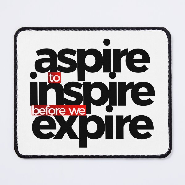 Item preview, Aspire to Inspire Before We Expire designed and sold by SuperCutsTshirt.