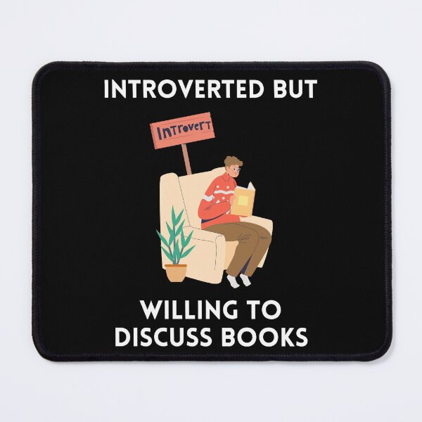 Item preview, Introverted But Willing to Discuss Books Book Lover designed and sold by chloeinca.