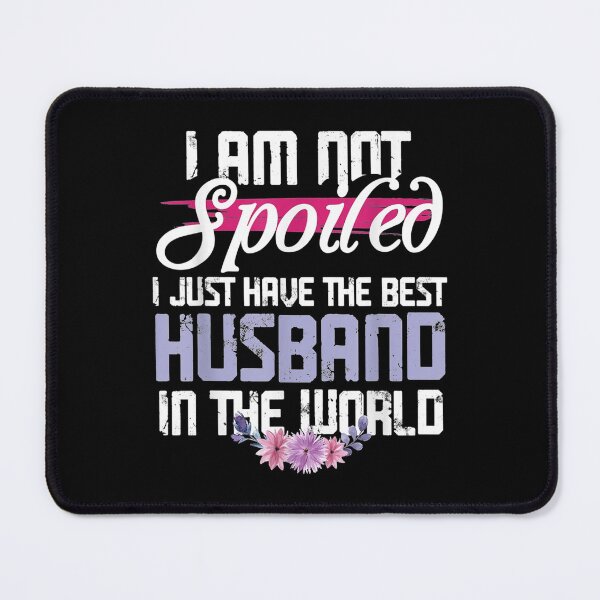 Item preview, Spoiled Wife Best Hus In The World designed and sold by idabry.
