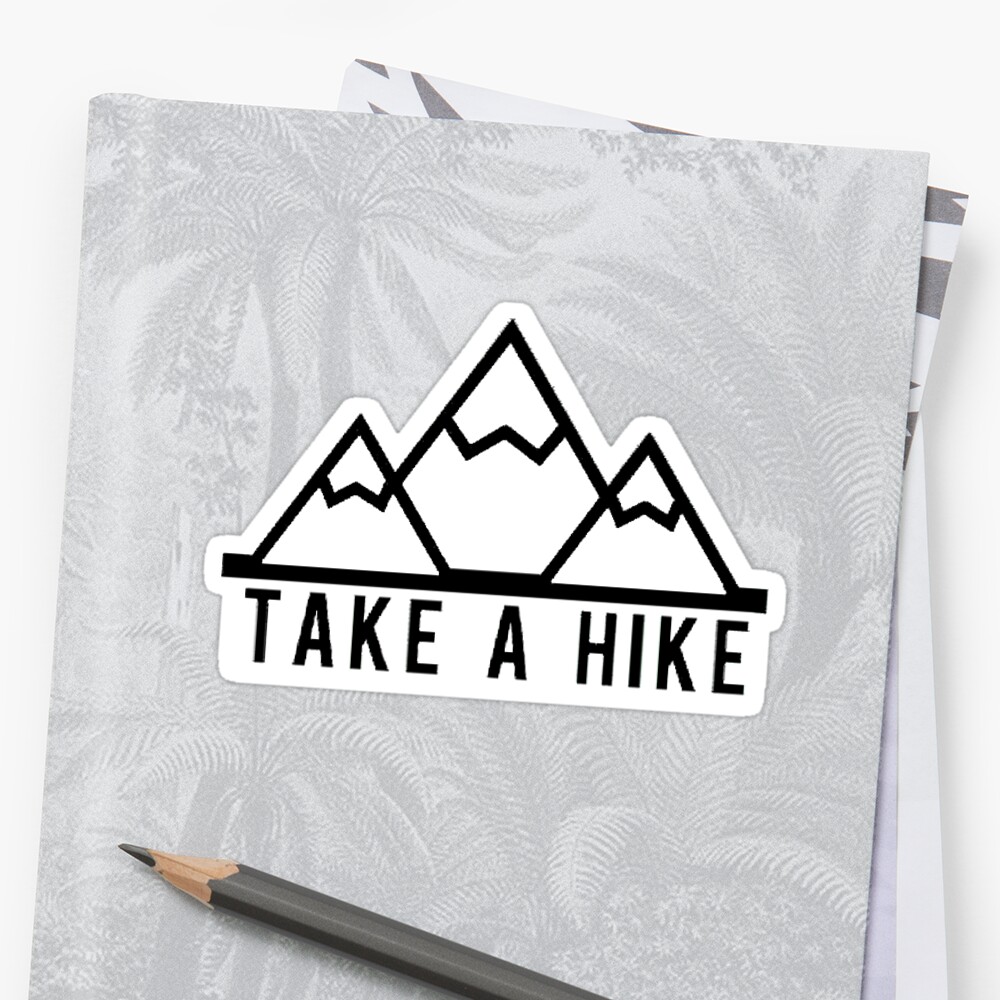 Take A Hike Sticker By Baileymincer Redbubble 4580