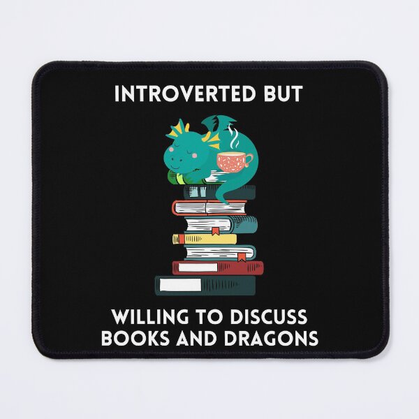 Item preview, Introverted But Willing to Discuss Books and Dragons designed and sold by chloeinca.