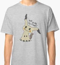 Will you be my friend? Mimikyu Classic T-Shirt