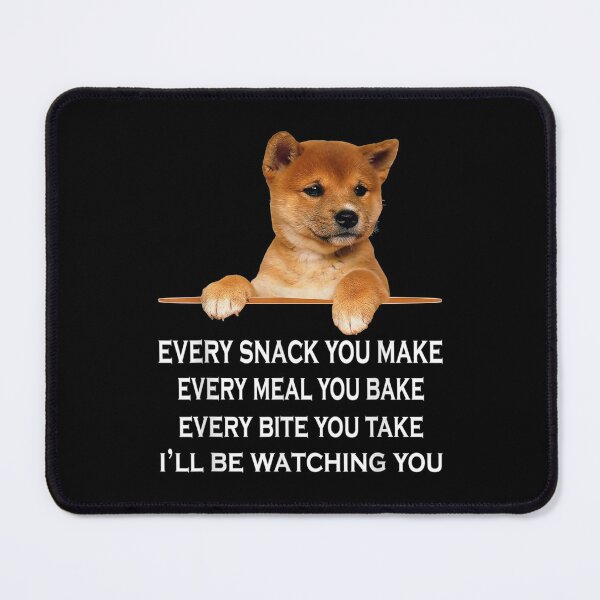 Item preview, I'll Be Watching Every Snack You Make Dog Slogan designed and sold by idabry.