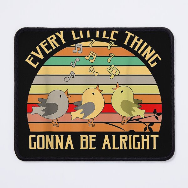Item preview, Every Little Thing Is Gonna Be Alright Bird designed and sold by HamzashiTrre.