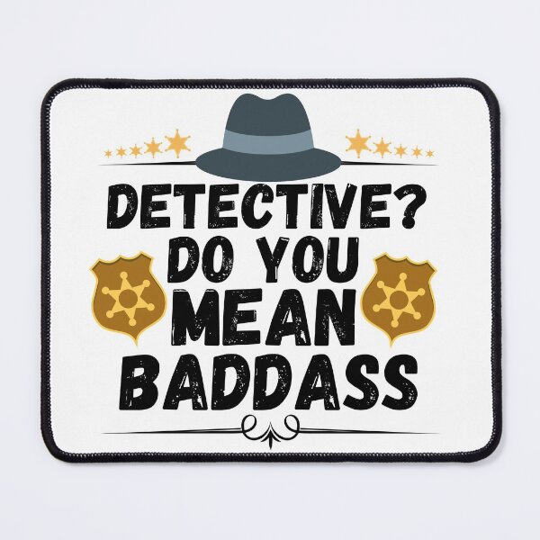 Item preview, detective? do you mean badass. designed and sold by ronaldsonou.