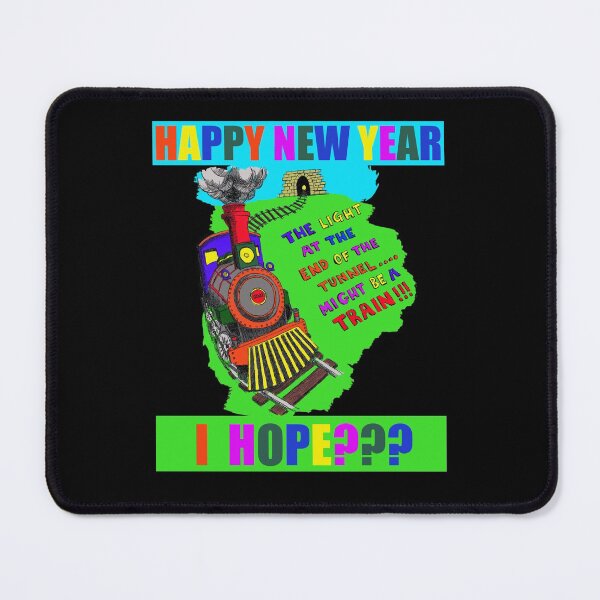 Item preview, Happy New year - I Hope??? The light at the end of the tunnel might be a train!!! designed and sold by LunaticPainter.