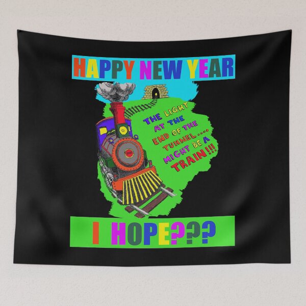 Item preview, Happy New year - I Hope??? The light at the end of the tunnel might be a train!!! designed and sold by LunaticPainter.
